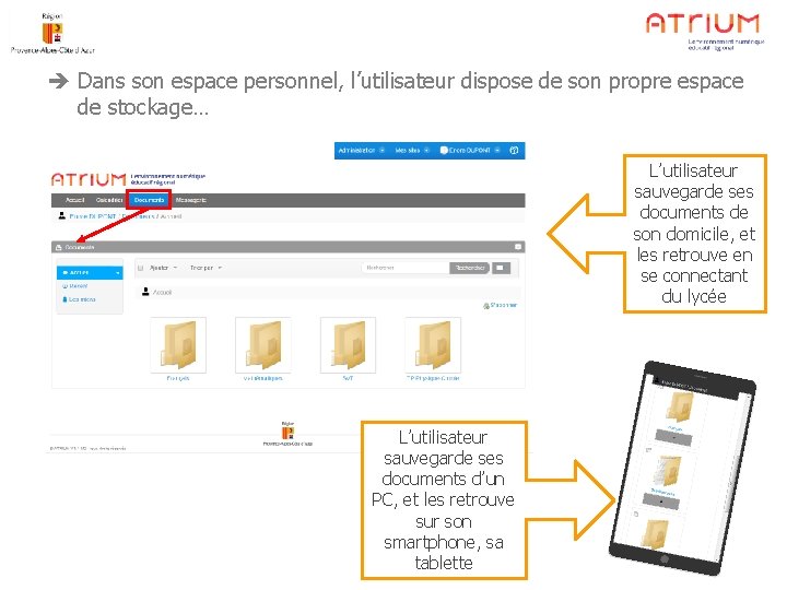  Dans son espace personnel, l’utilisateur dispose de son propre espace de stockage… L’utilisateur