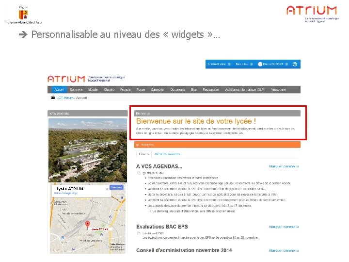  Personnalisable au niveau des « widgets » … Lycée ATRIUM 