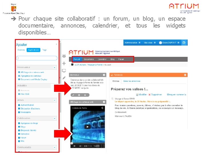  Pour chaque site collaboratif : un forum, un blog, un espace documentaire, annonces,