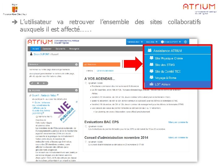  L’utilisateur va retrouver l’ensemble des sites collaboratifs auxquels il est affecté……. 