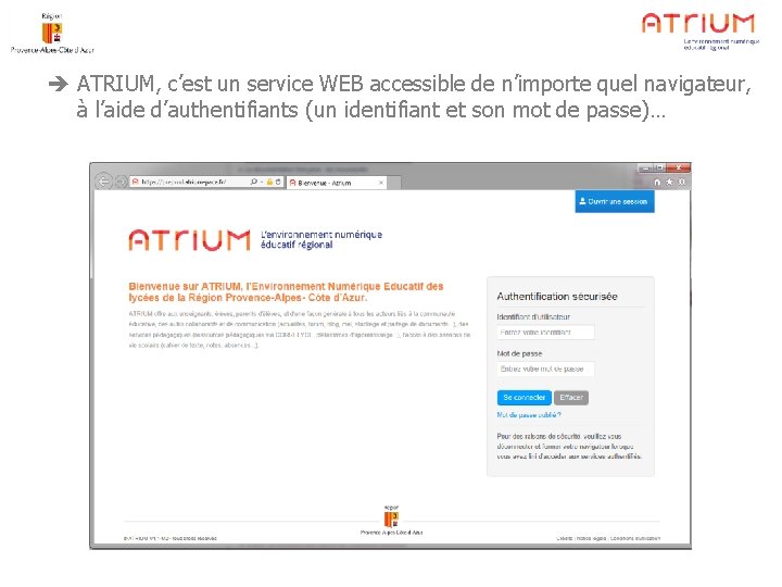  ATRIUM, c’est un service WEB accessible de n’importe quel navigateur, à l’aide d’authentifiants