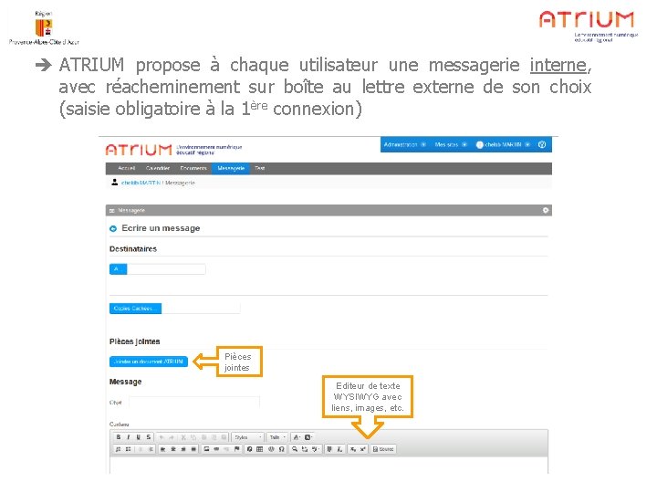  ATRIUM propose à chaque utilisateur une messagerie interne, avec réacheminement sur boîte au