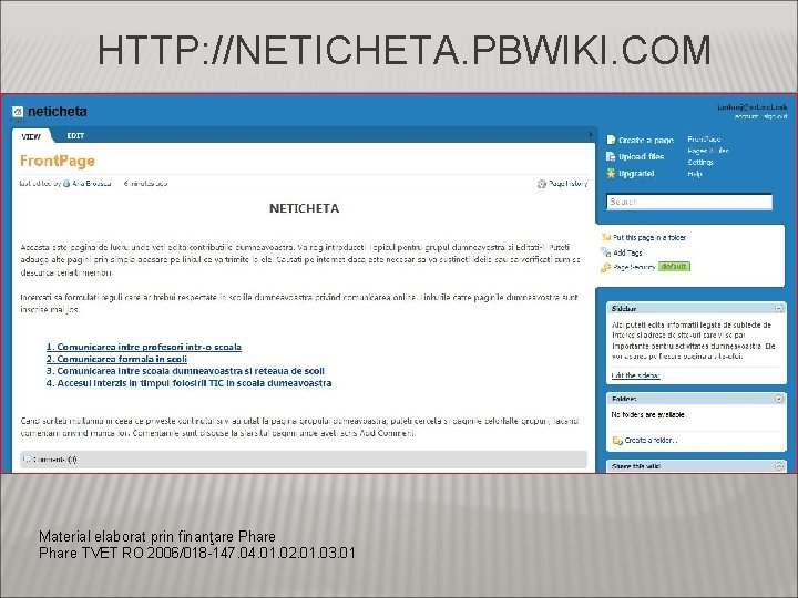 HTTP: //NETICHETA. PBWIKI. COM Material elaborat prin finanţare Phare TVET RO 2006/018 -147. 04.