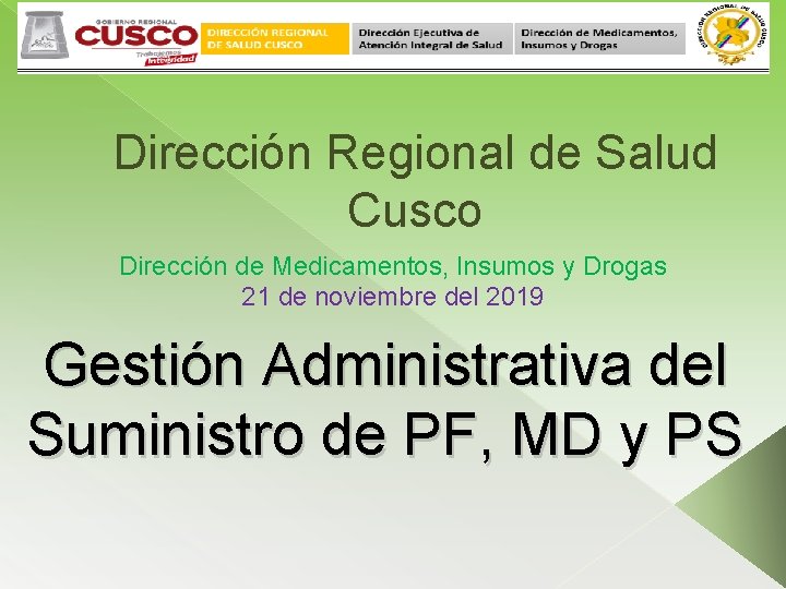 Dirección Regional de Salud Cusco Dirección de Medicamentos, Insumos y Drogas 21 de noviembre