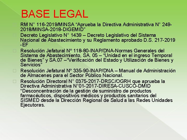 BASE LEGAL � � � RM N° 116 -2019/MINSA “Aprueba la Directiva Administrativa N°