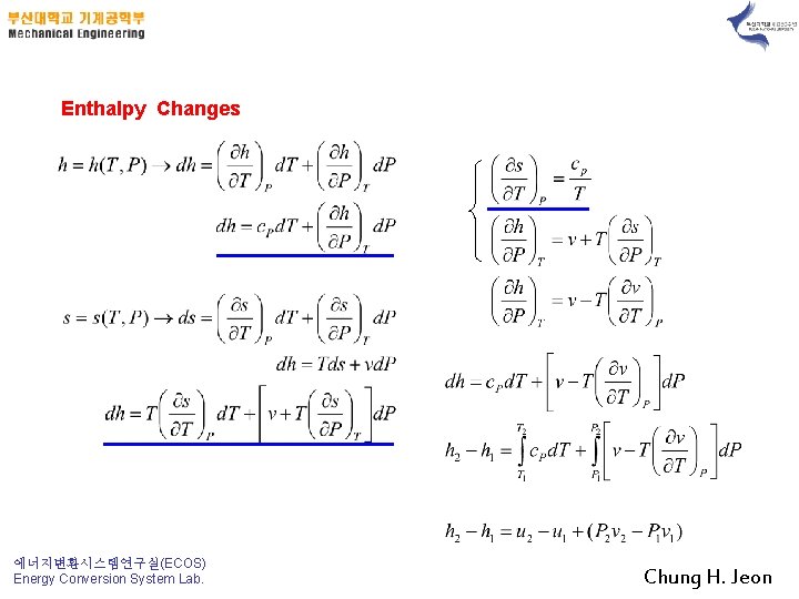 Enthalpy Changes 에너지변환시스템연구실(ECOS) Energy Conversion System Lab. Chung H. Jeon 