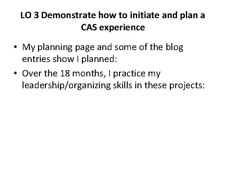 LO 3 Demonstrate how to initiate and plan a CAS experience • My planning