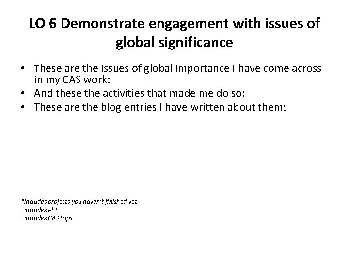 LO 6 Demonstrate engagement with issues of global significance • These are the issues
