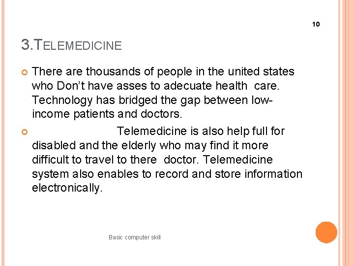 10 3. TELEMEDICINE There are thousands of people in the united states who Don’t