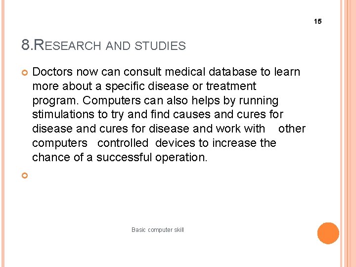 15 8. RESEARCH AND STUDIES Doctors now can consult medical database to learn more