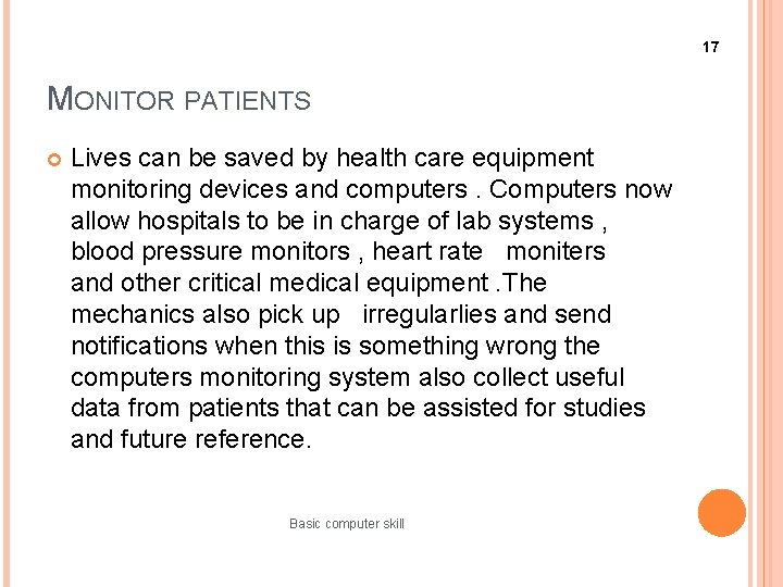 17 MONITOR PATIENTS Lives can be saved by health care equipment monitoring devices and