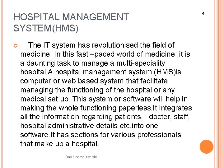 HOSPITAL MANAGEMENT SYSTEM(HMS) The IT system has revolutionised the field of medicine. In this