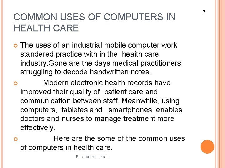 COMMON USES OF COMPUTERS IN HEALTH CARE The uses of an industrial mobile computer