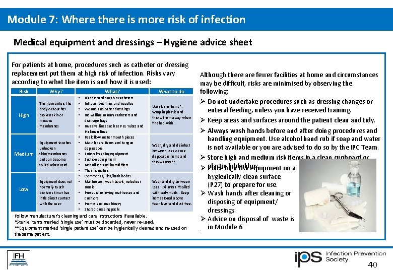 Module 7: Where there is more risk of infection Medical equipment and dressings – Module 7: Where there is more risk of infection Medical equipment and dressings –