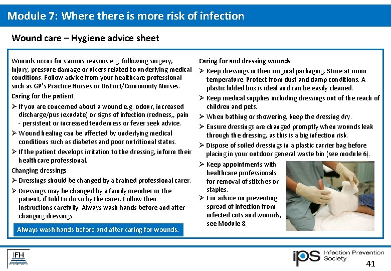 Module 7: Where there is more risk of infection Wound care – Hygiene advice Module 7: Where there is more risk of infection Wound care – Hygiene advice