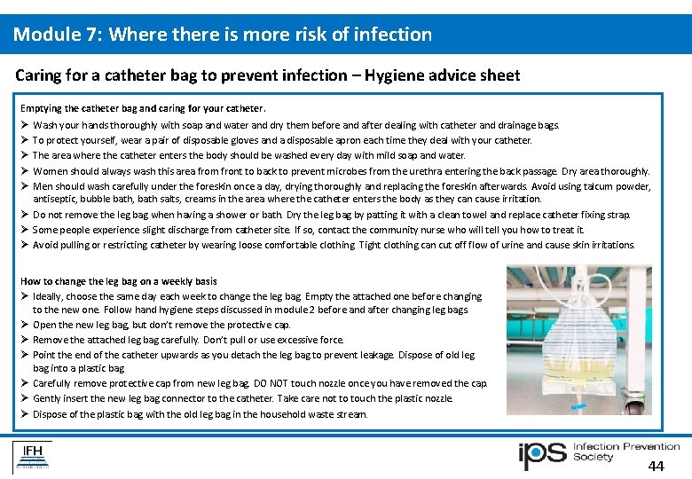 Module 7: Where there is more risk of infection Caring for a catheter bag Module 7: Where there is more risk of infection Caring for a catheter bag