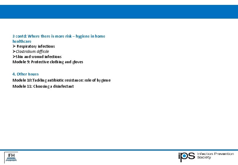 3 contd: Where there is more risk – hygiene in home healthcare Respiratory infections 3 contd: Where there is more risk – hygiene in home healthcare Respiratory infections