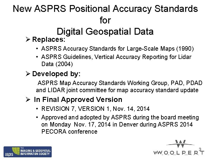 New ASPRS Positional Accuracy Standards for Digital Geospatial Data Ø Replaces: • ASPRS Accuracy