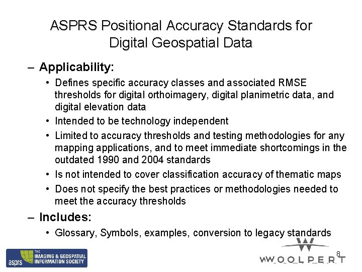 ASPRS Positional Accuracy Standards for Digital Geospatial Data – Applicability: • Defines specific accuracy