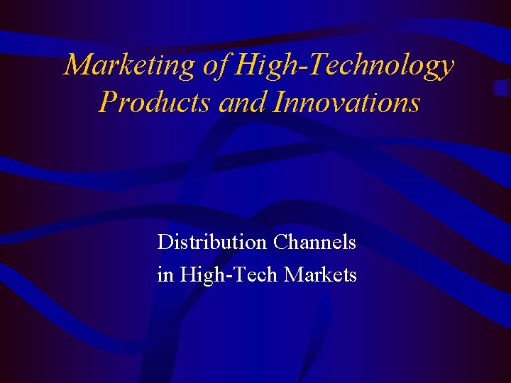 Marketing of HighTechnology Products and Innovations Distribution Channels