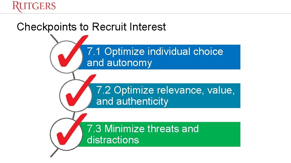 Checkpoints to Recruit Interest 7. 1 Optimize individual choice and autonomy 7. 2 Optimize