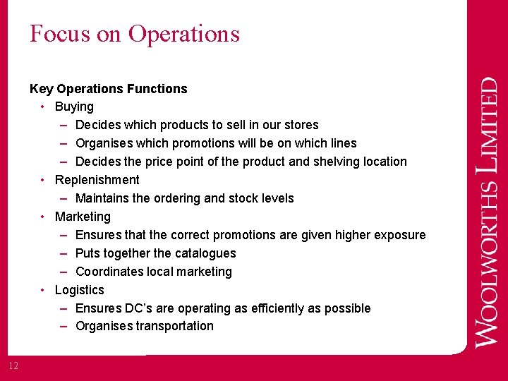 Focus on Operations Key Operations Functions • Buying – Decides which products to sell