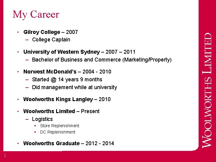 My Career • Gilroy College – 2007 – College Captain • University of Western