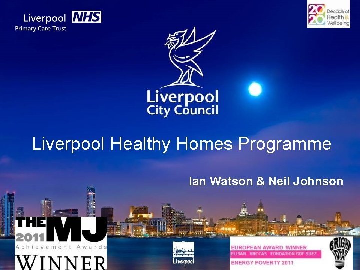 Liverpool Healthy Homes Programme Ian Watson & Neil Johnson 