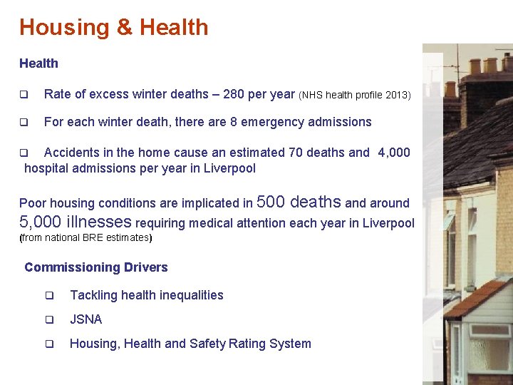 Housing & Health q Rate of excess winter deaths – 280 per year (NHS