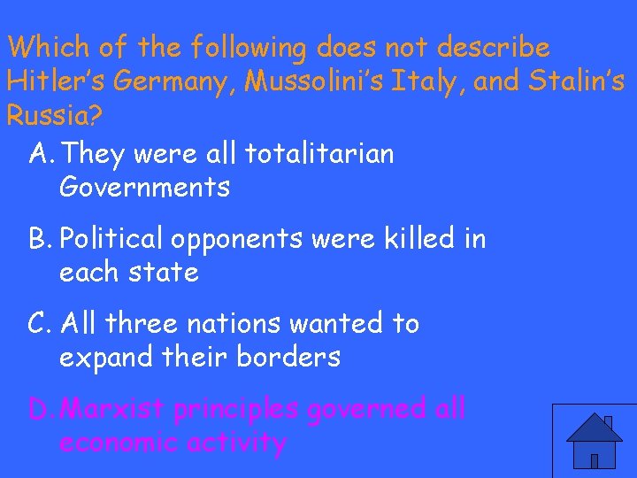 Which of the following does not describe Hitler’s Germany, Mussolini’s Italy, and Stalin’s Russia?