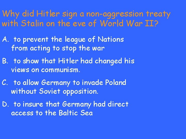 Why did Hitler sign a non-aggression treaty with Stalin on the eve of World