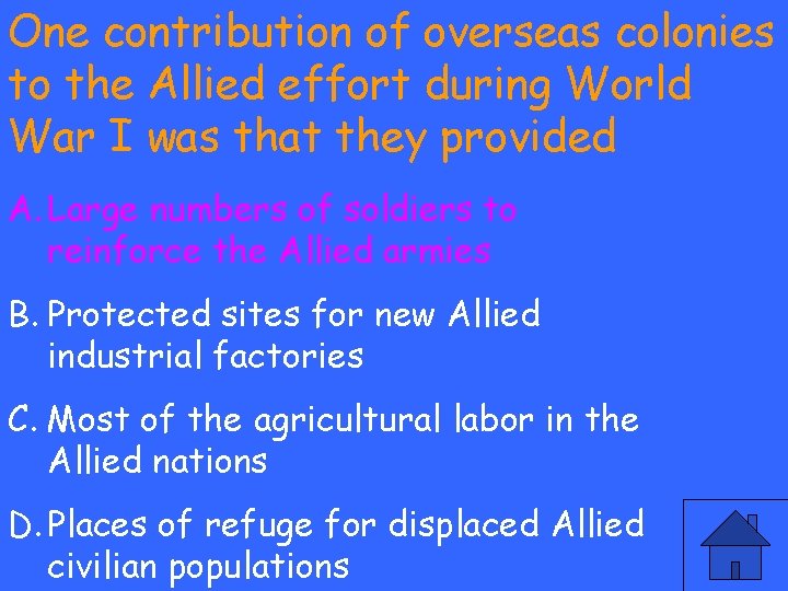 One contribution of overseas colonies to the Allied effort during World War I was