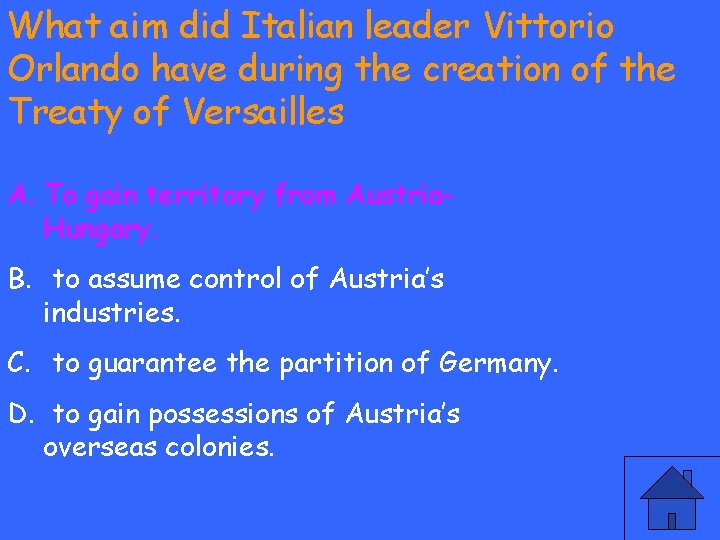 What aim did Italian leader Vittorio Orlando have during the creation of the Treaty