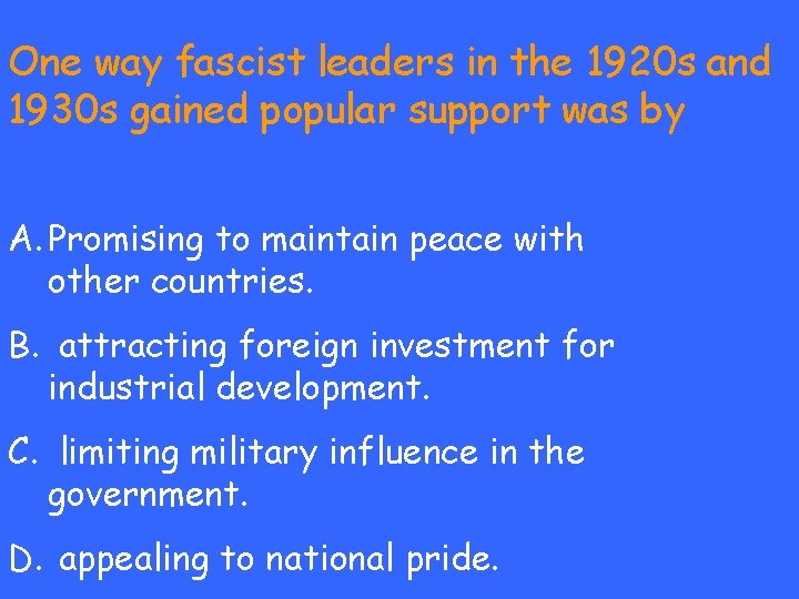 One way fascist leaders in the 1920 s and 1930 s gained popular support