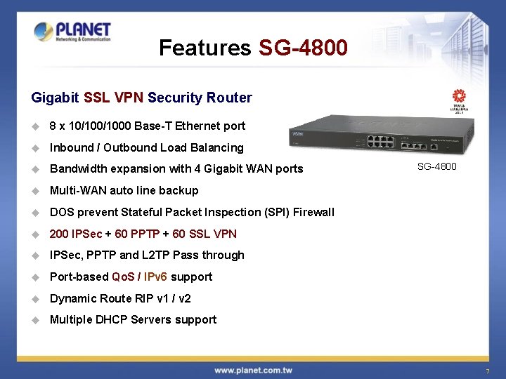 Features SG-4800 Gigabit SSL VPN Security Router u 8 x 10/1000 Base-T Ethernet port