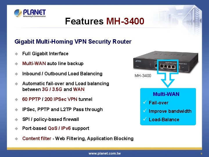 Features MH-3400 Gigabit Multi-Homing VPN Security Router u Full Gigabit Interface u Multi-WAN auto