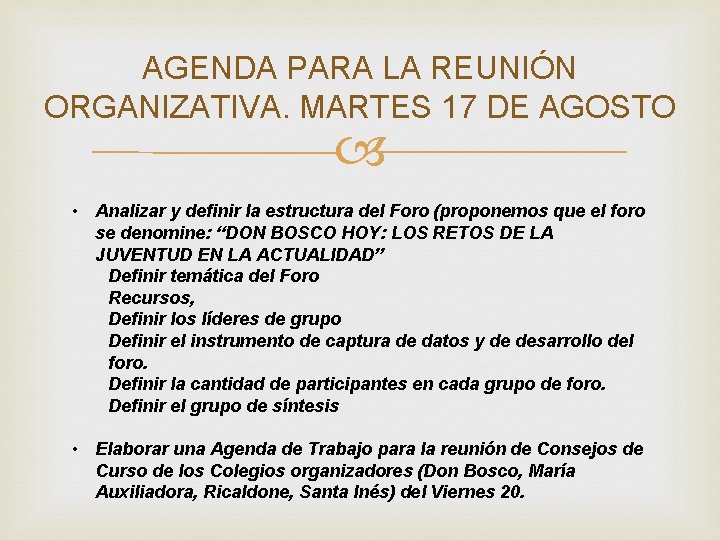 AGENDA PARA LA REUNIÓN ORGANIZATIVA. MARTES 17 DE AGOSTO • Analizar y definir la