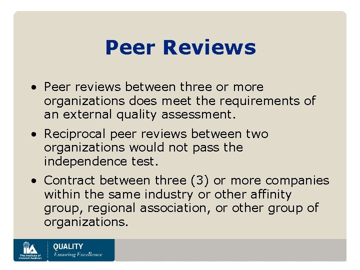 Peer Reviews • Peer reviews between three or more organizations does meet the requirements