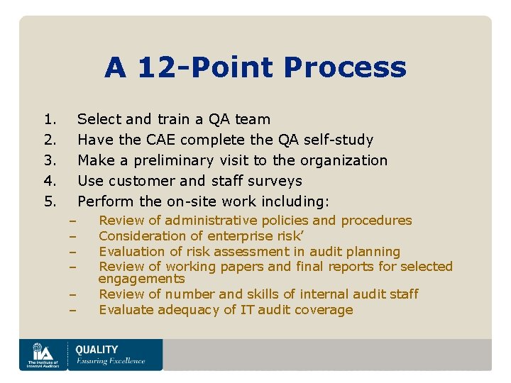 A 12 -Point Process 1. 2. 3. 4. 5. Select and train a QA