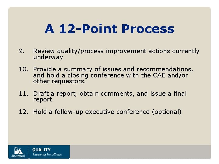 A 12 -Point Process 9. Review quality/process improvement actions currently underway 10. Provide a