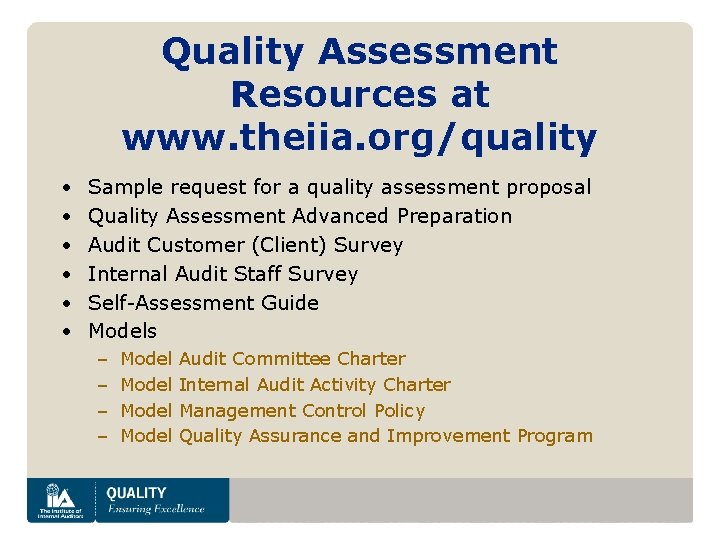 Quality Assessment Resources at www. theiia. org/quality • • • Sample request for a