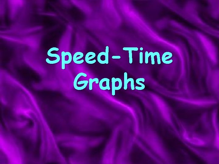 Speed-Time Graphs 