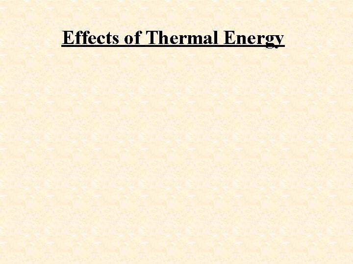Effects of Thermal Energy 