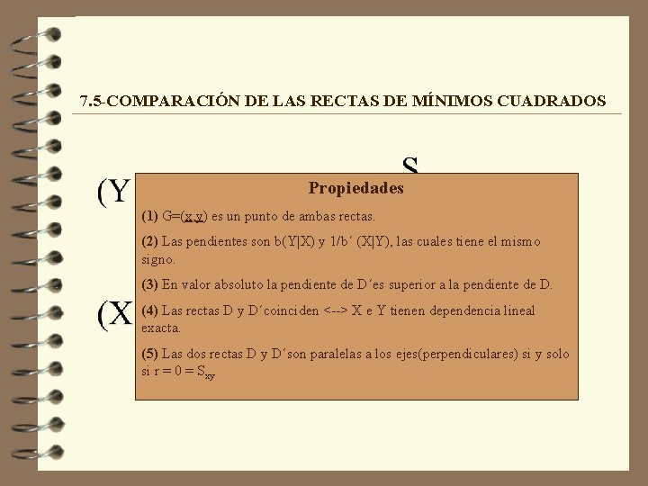 7. 5 -COMPARACIÓN DE LAS RECTAS DE MÍNIMOS CUADRADOS Propiedades (1) G=(x, y) es