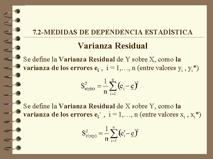 7. 2 -MEDIDAS DE DEPENDENCIA ESTADÍSTICA Varianza Residual Se define la Varianza Residual de