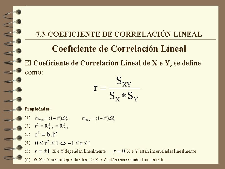 7. 3 -COEFICIENTE DE CORRELACIÓN LINEAL Coeficiente de Correlación Lineal El Coeficiente de Correlación