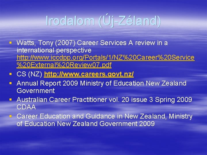 Irodalom (Új-Zéland) § Watts, Tony (2007) Career Services A review in a international perspective