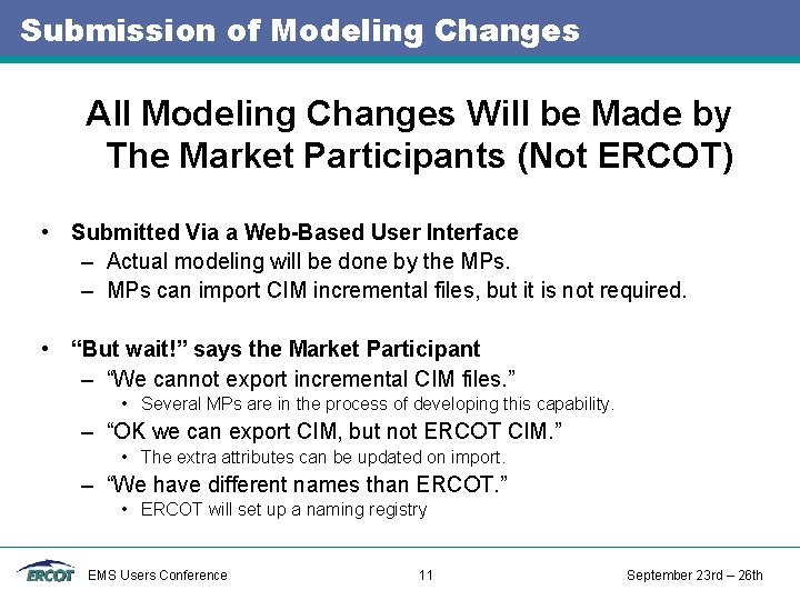 Submission of Modeling Changes All Modeling Changes Will be Made by The Market Participants Submission of Modeling Changes All Modeling Changes Will be Made by The Market Participants