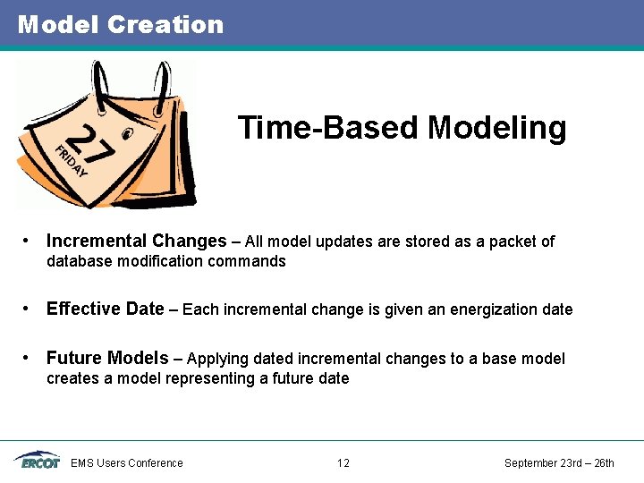 Model Creation Time-Based Modeling • Incremental Changes – All model updates are stored as Model Creation Time-Based Modeling • Incremental Changes – All model updates are stored as