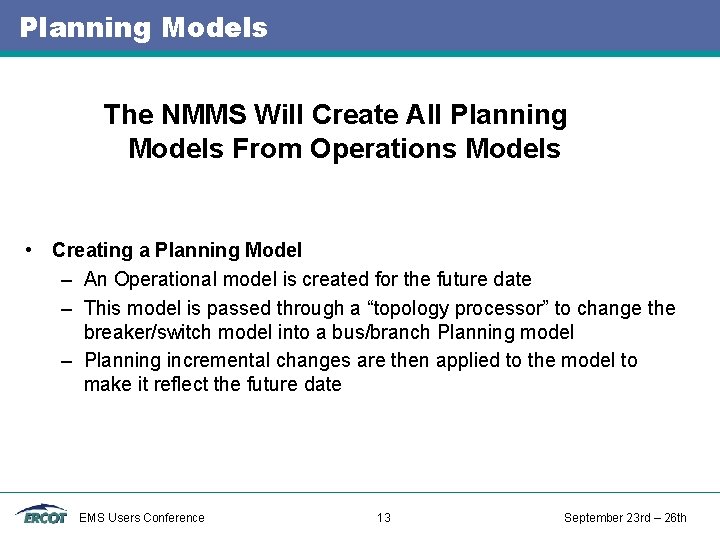 Planning Models The NMMS Will Create All Planning Models From Operations Models • Creating Planning Models The NMMS Will Create All Planning Models From Operations Models • Creating